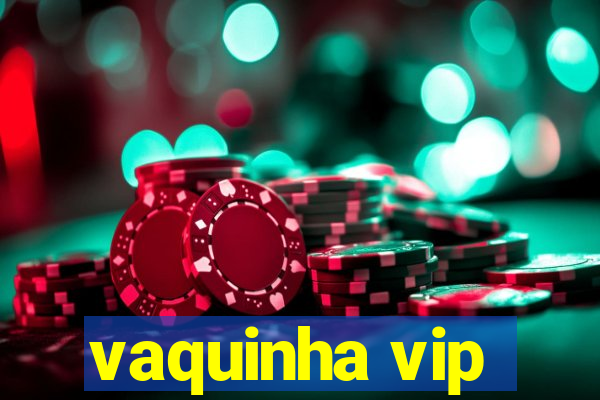 vaquinha vip